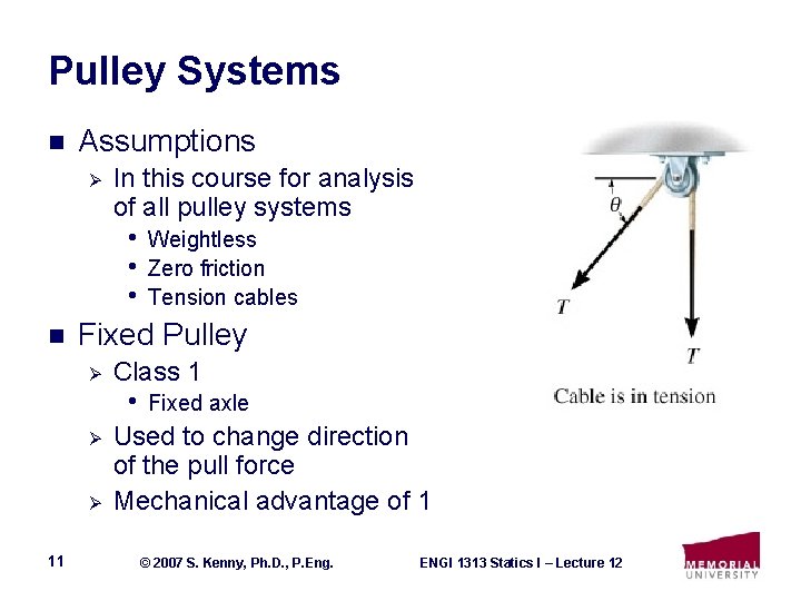 Pulley Systems n Assumptions Ø In this course for analysis of all pulley systems