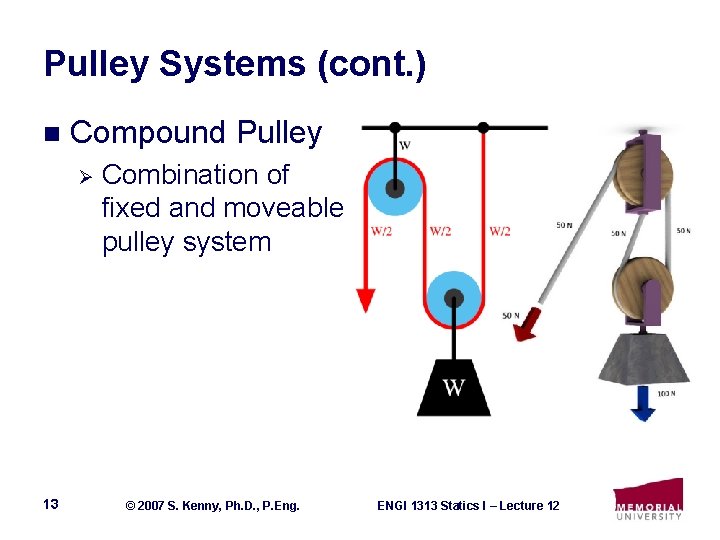 Pulley Systems (cont. ) n Compound Pulley Ø 13 Combination of fixed and moveable