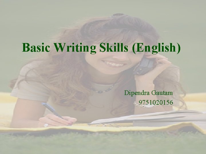 Basic Writing Skills (English) Dipendra Gautam 9751020156 