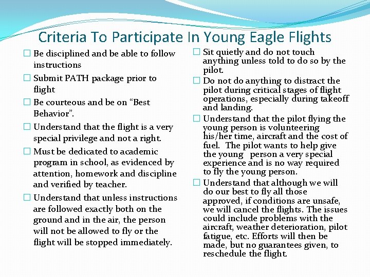 Criteria To Participate In Young Eagle Flights � Be disciplined and be able to Criteria To Participate In Young Eagle Flights � Be disciplined and be able to
