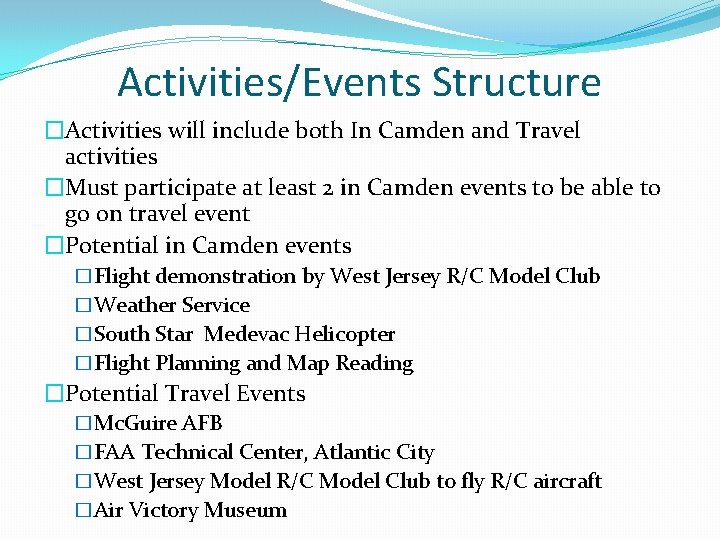 Activities/Events Structure �Activities will include both In Camden and Travel activities �Must participate at Activities/Events Structure �Activities will include both In Camden and Travel activities �Must participate at