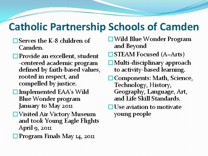 Catholic Partnership Schools of Camden �Serves the K-8 children of Camden. �Provide an excellent, Catholic Partnership Schools of Camden �Serves the K-8 children of Camden. �Provide an excellent,