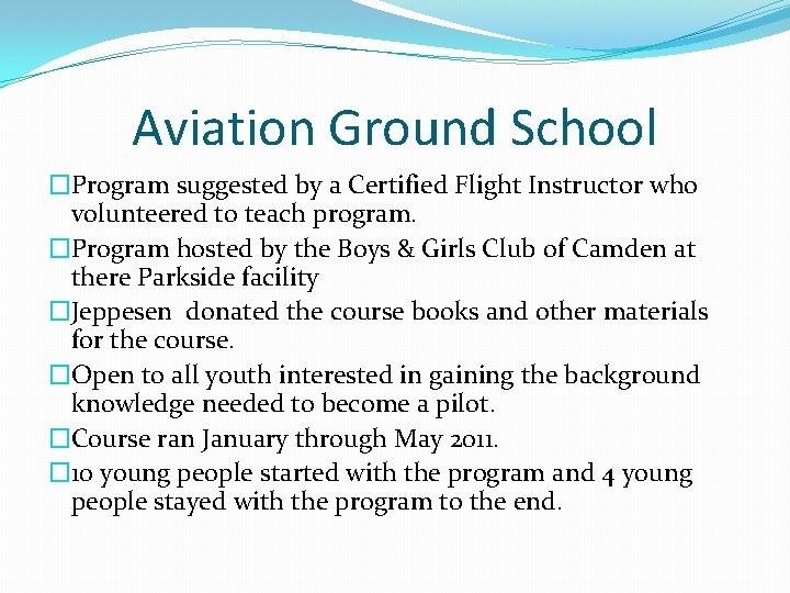 Aviation Ground School �Program suggested by a Certified Flight Instructor who volunteered to teach Aviation Ground School �Program suggested by a Certified Flight Instructor who volunteered to teach