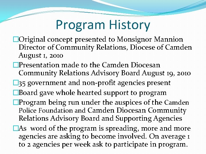 Program History �Original concept presented to Monsignor Mannion Director of Community Relations, Diocese of Program History �Original concept presented to Monsignor Mannion Director of Community Relations, Diocese of