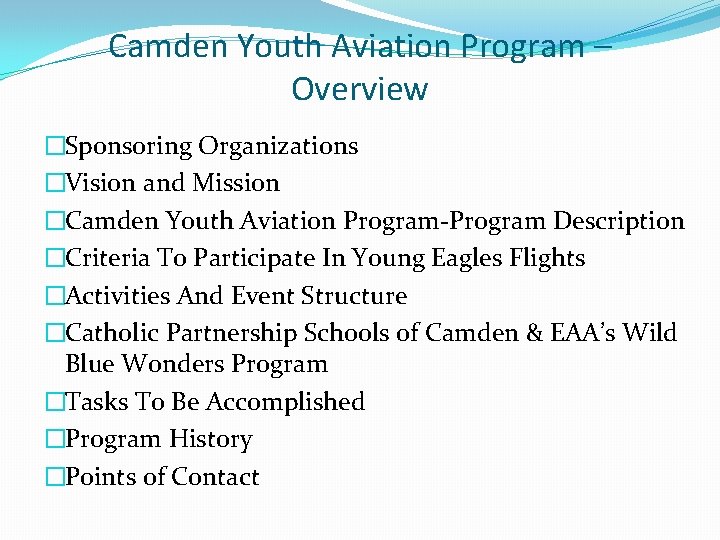 Camden Youth Aviation Program – Overview �Sponsoring Organizations �Vision and Mission �Camden Youth Aviation Camden Youth Aviation Program – Overview �Sponsoring Organizations �Vision and Mission �Camden Youth Aviation