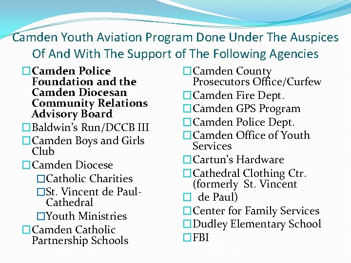 Camden Youth Aviation Program Done Under The Auspices Of And With The Support of Camden Youth Aviation Program Done Under The Auspices Of And With The Support of