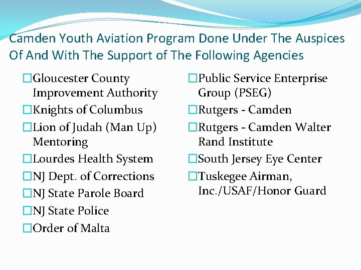 Camden Youth Aviation Program Done Under The Auspices Of And With The Support of Camden Youth Aviation Program Done Under The Auspices Of And With The Support of
