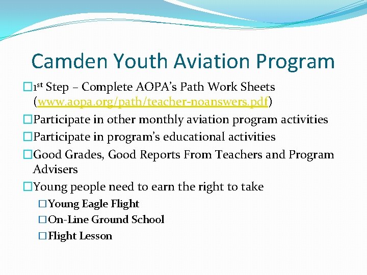 Camden Youth Aviation Program � 1 st Step – Complete AOPA’s Path Work Sheets Camden Youth Aviation Program � 1 st Step – Complete AOPA’s Path Work Sheets