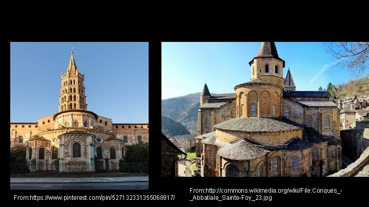 From: https: //www. pinterest. com/pin/527132331355068917/ From: http: //commons. wikimedia. org/wiki/File: Conques__Abbatiale_Sainte-Foy_23. jpg 