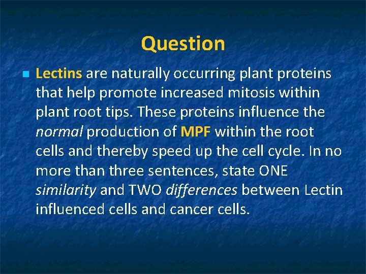 Question n Lectins are naturally occurring plant proteins that help promote increased mitosis within