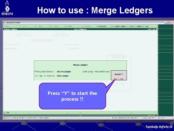 How to use : Merge Ledgers Press “Y” to start the process !! 