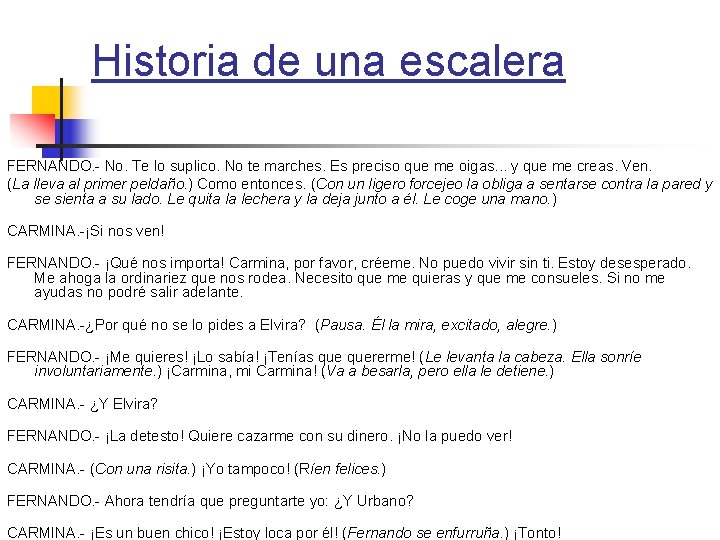 Historia de una escalera FERNANDO. - No. Te lo suplico. No te marches. Es