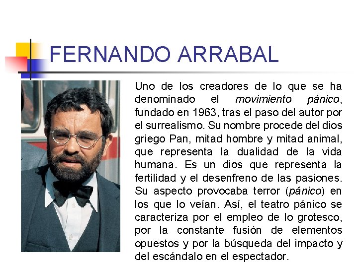 FERNANDO ARRABAL Uno de los creadores de lo que se ha denominado el movimiento