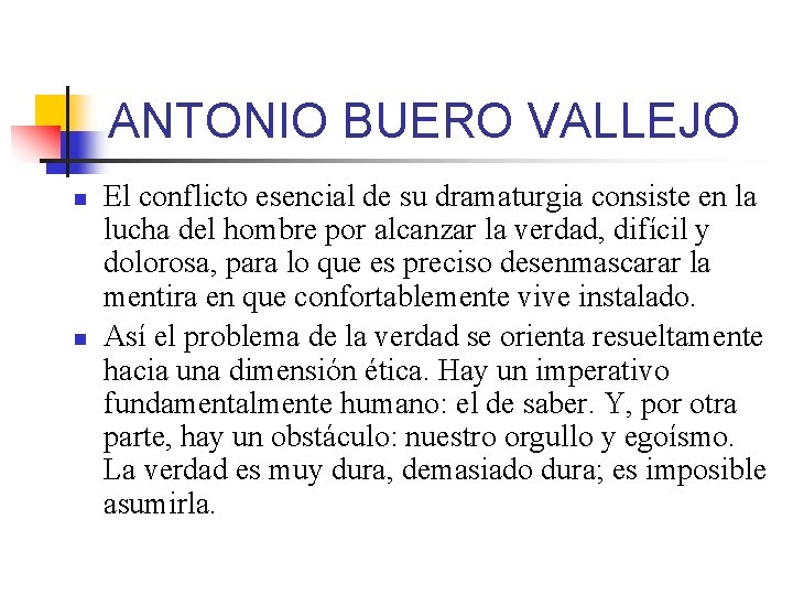 ANTONIO BUERO VALLEJO n n El conflicto esencial de su dramaturgia consiste en la