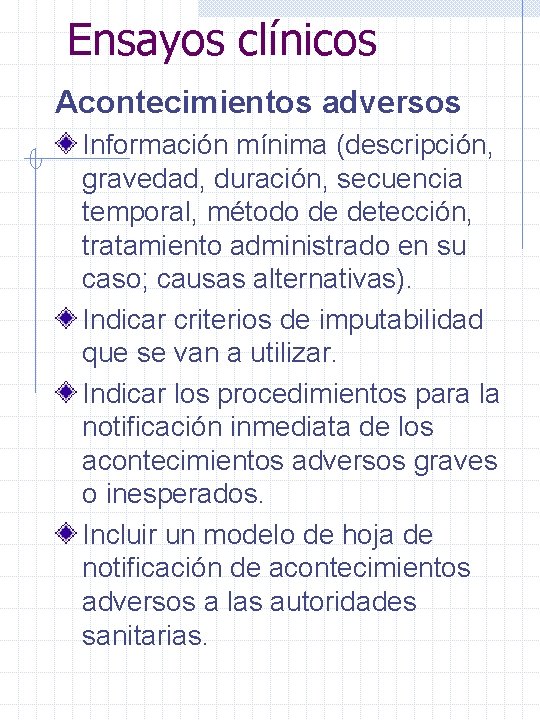 Ensayos clínicos Acontecimientos adversos Información mínima (descripción, gravedad, duración, secuencia temporal, método de detección,