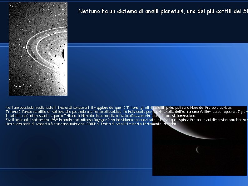 Nettuno ha un sistema di anelli planetari, uno dei più sottili del Si Nettuno Nettuno ha un sistema di anelli planetari, uno dei più sottili del Si Nettuno