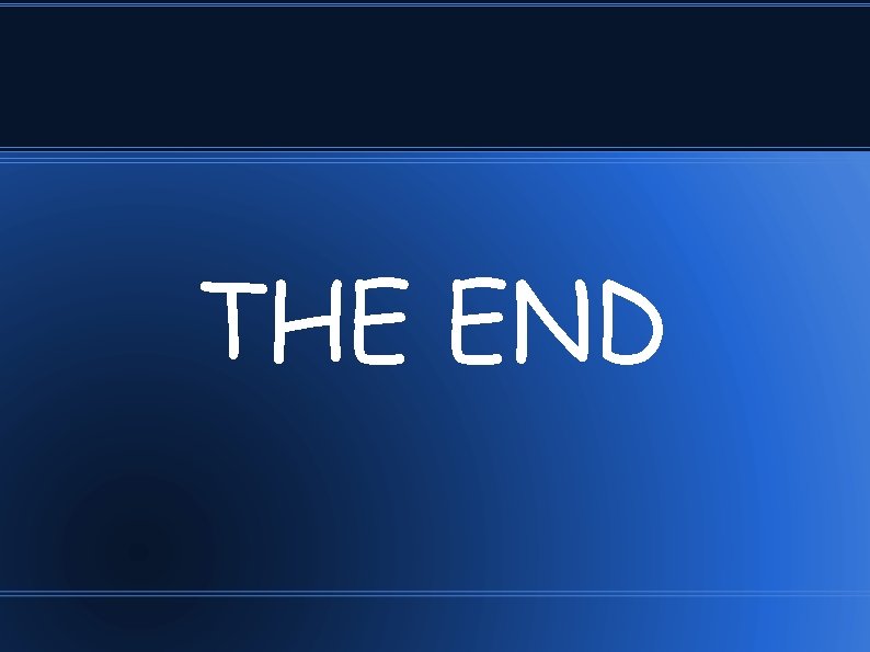 THE END THE END