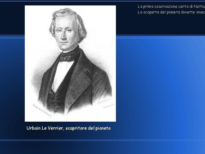 La prima osservazione certa di Nettun La scoperta del pianeta dovette invec Urbain Le La prima osservazione certa di Nettun La scoperta del pianeta dovette invec Urbain Le