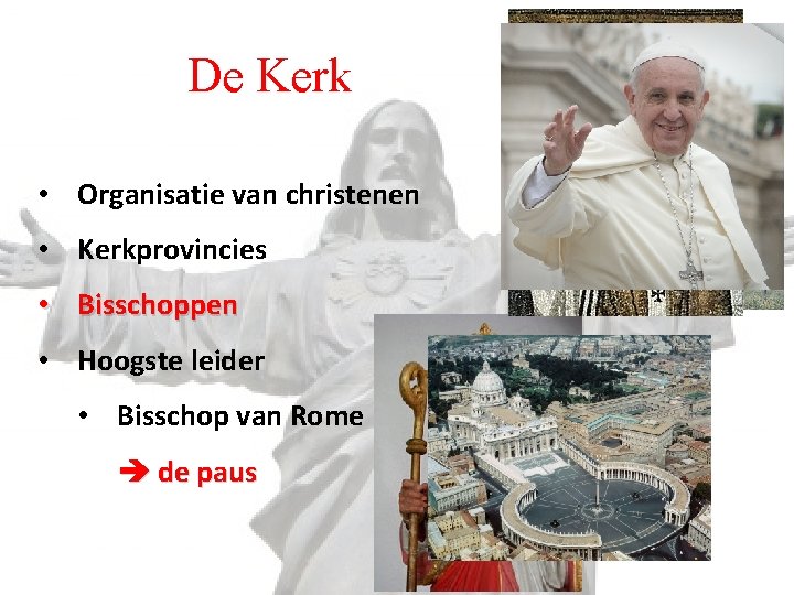 De Kerk • Organisatie van christenen • Kerkprovincies • Bisschoppen • Hoogste leider •