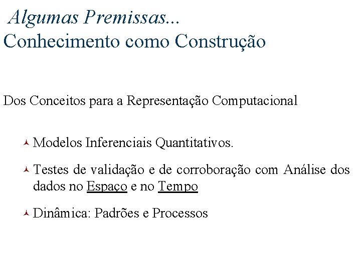 Algumas Premissas. . . Conhecimento como Construção Dos Conceitos para a Representação Computacional ©