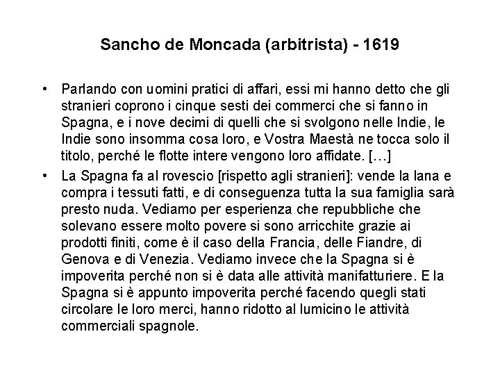 Sancho de Moncada (arbitrista) - 1619 • Parlando con uomini pratici di affari, essi