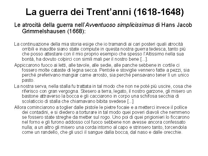 La guerra dei Trent’anni (1618 -1648) Le atrocità della guerra nell’Avventuoso simplicissimus di Hans