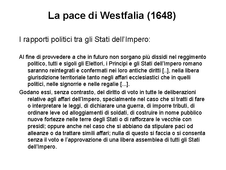 La pace di Westfalia (1648) I rapporti politici tra gli Stati dell’Impero: Al fine