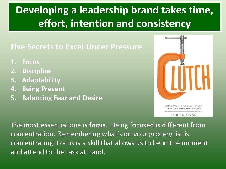 Developing a leadership brand takes time, effort, intention and consistency Five Secrets to Excel