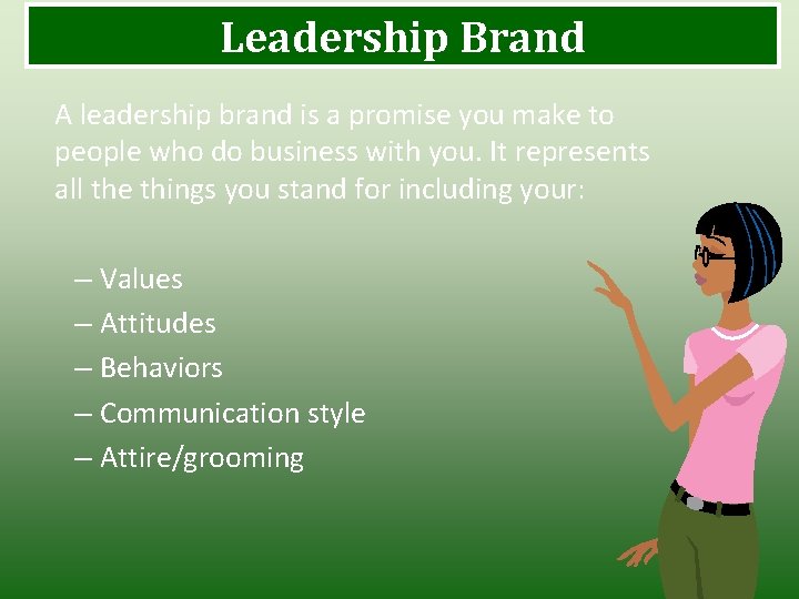 Leadership Brand A leadership brand is a promise you make to people who do