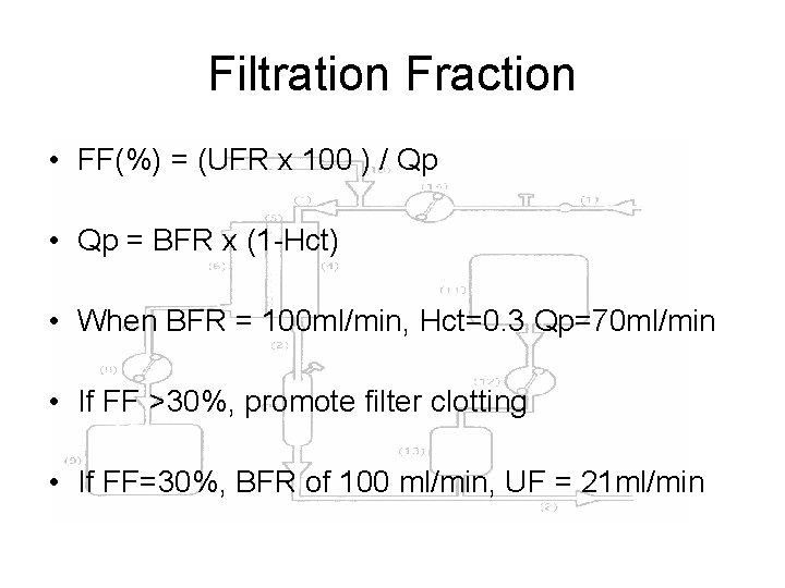 Filtration Fraction • FF(%) = (UFR x 100 ) / Qp • Qp =