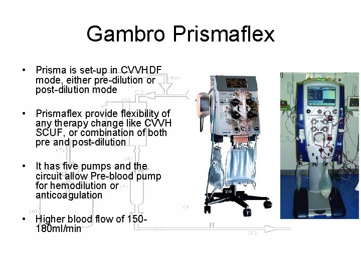 Gambro Prismaflex • Prisma is set-up in CVVHDF mode, either pre-dilution or post-dilution mode