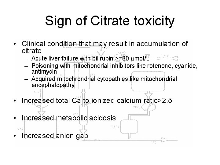 Sign of Citrate toxicity • Clinical condition that may result in accumulation of citrate