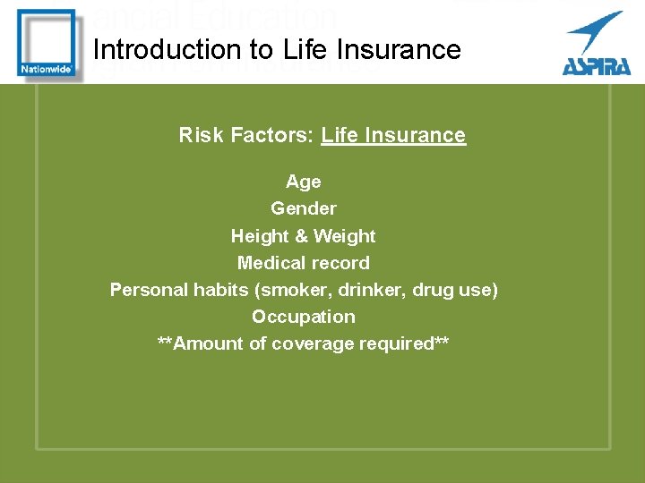 Introduction to Life Insurance Risk Factors: Life Insurance Age Gender Height & Weight Medical