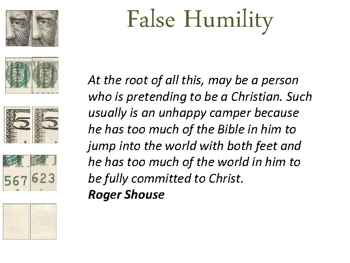 False Humility At the root of all this, may be a person who is False Humility At the root of all this, may be a person who is