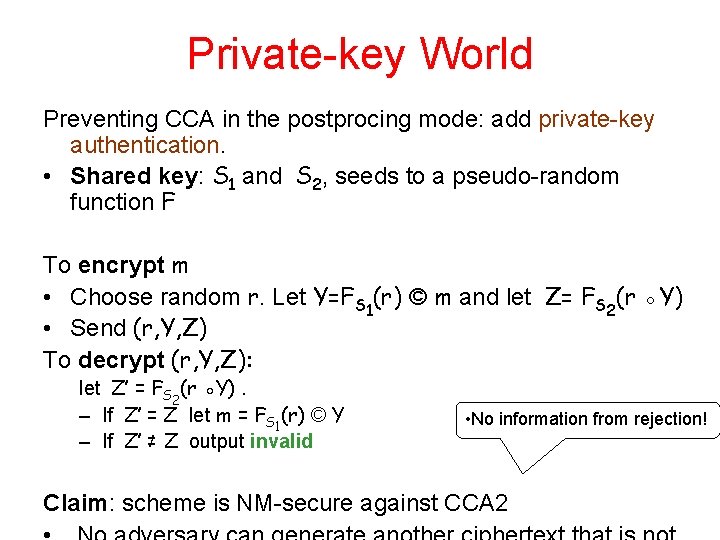 Private-key World Preventing CCA in the postprocing mode: add private-key authentication. • Shared key: