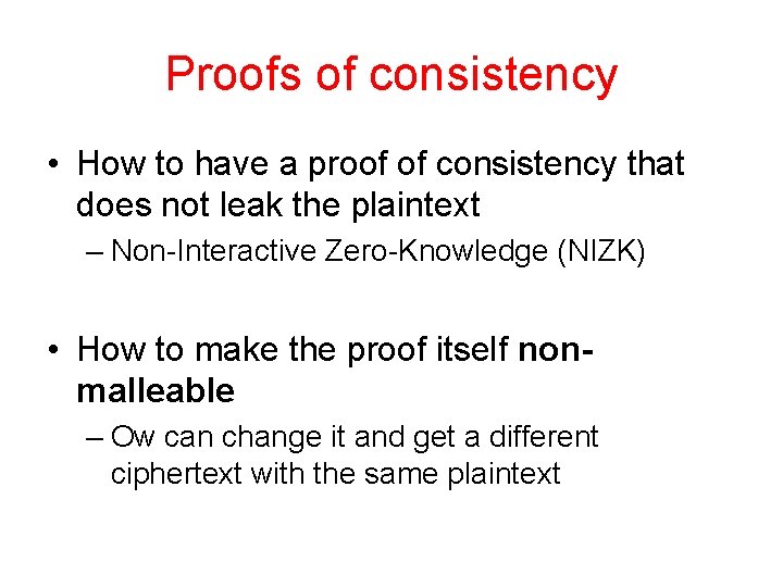 Proofs of consistency • How to have a proof of consistency that does not