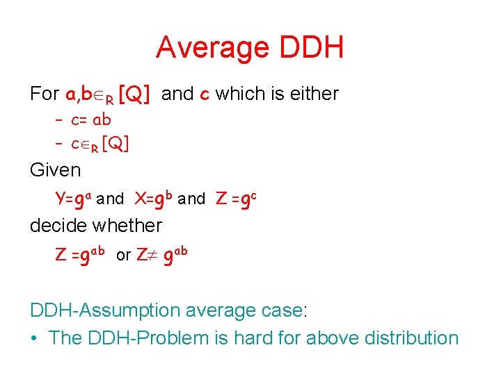 Average DDH For a, b R [Q] and c which is either – c=