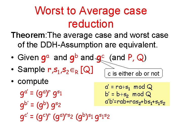 Worst to Average case reduction Theorem: The average case and worst case of the