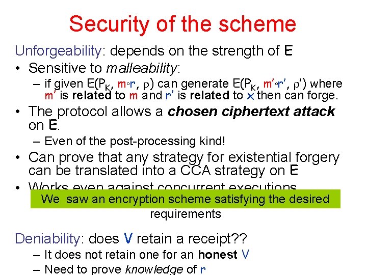 Security of the scheme Unforgeability: depends on the strength of E • Sensitive to