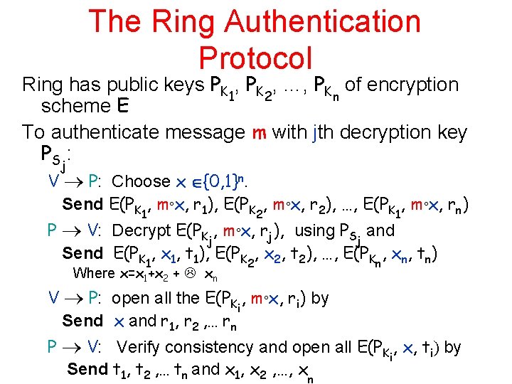 The Ring Authentication Protocol Ring has public keys PK 1, PK 2, …, PKn