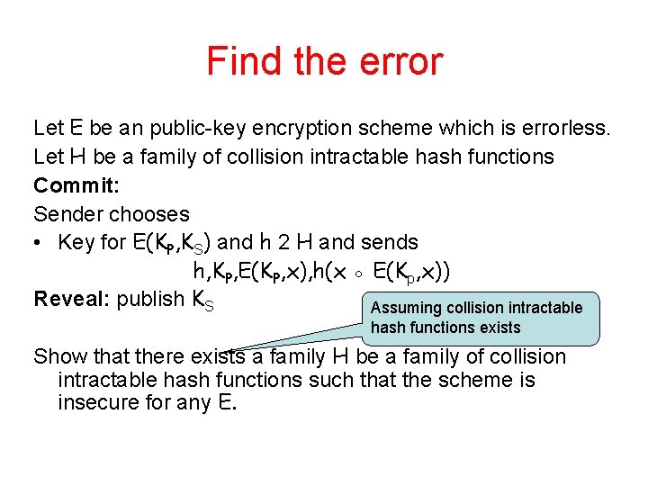 Find the error Let E be an public-key encryption scheme which is errorless. Let