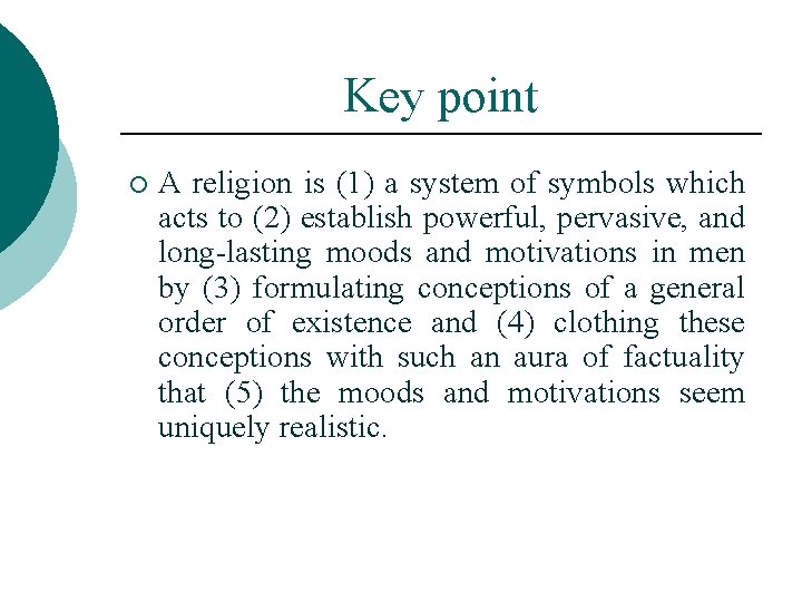 Key point ¡ A religion is (1) a system of symbols which acts to