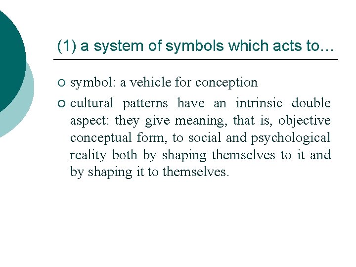 (1) a system of symbols which acts to… symbol: a vehicle for conception ¡