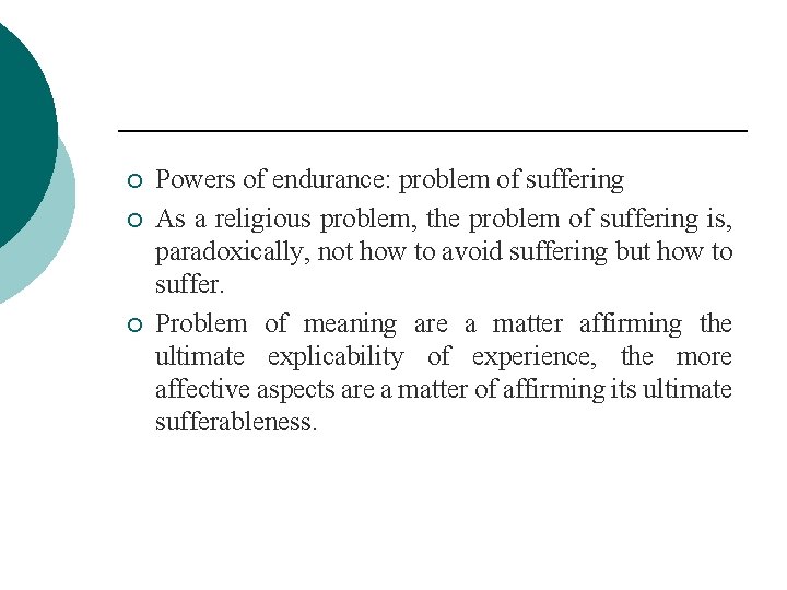 ¡ ¡ ¡ Powers of endurance: problem of suffering As a religious problem, the