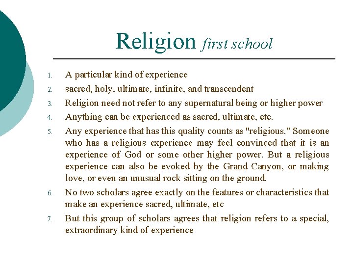 Religion first school 1. 2. 3. 4. 5. 6. 7. A particular kind of