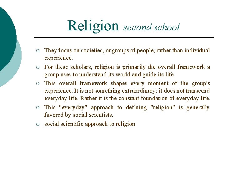 Religion second school ¡ ¡ ¡ They focus on societies, or groups of people,