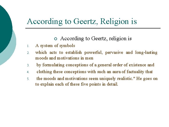 According to Geertz, Religion is ¡ 1. 2. 3. 4. 5. According to Geertz,