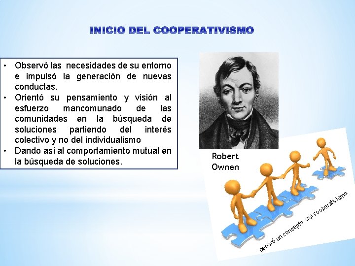  • Observó las necesidades de su entorno e impulsó la generación de nuevas