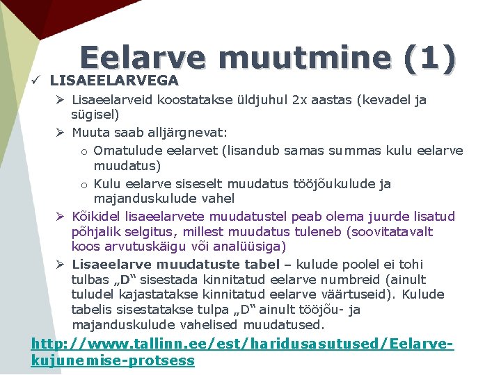 Eelarve muutmine (1) ü LISAEELARVEGA Ø Lisaeelarveid koostatakse üldjuhul 2 x aastas (kevadel ja