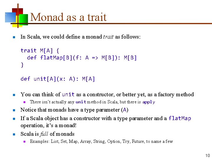 Monad as a trait n In Scala, we could define a monad trait as